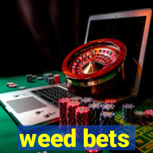 weed bets